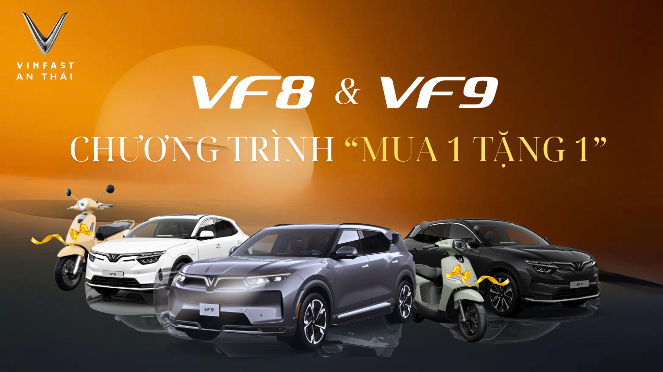 CHƯƠNG TRÌNH “MUA 1 TẶNG 1” CỦA VINFAST VF8 VÀ VF9
